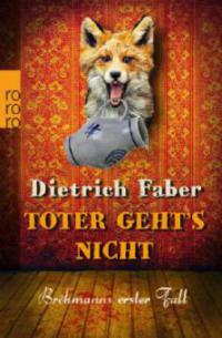 Toter geht's nicht - Dietrich Faber