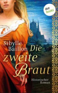 Die zweite Braut - Sibylle Baillon