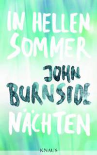 In hellen Sommernächten - John Burnside
