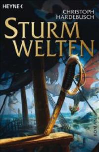 Sturmwelten Saga 1 - Christoph Hardebusch