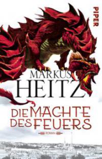 Die Mächte des Feuers - Markus Heitz