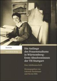 Die Anfänge des Frauenstudiums in Württemberg: Erste Absolventinnen der TH Stuttgart - 