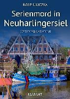 Serienmord in Neuharlingersiel. Ostfrieslandkrimi - Rolf Uliczka