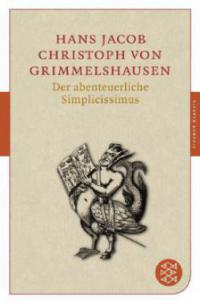 Der abenteuerliche Simplicissimus - Hans Jakob Christoffel von Grimmelshausen