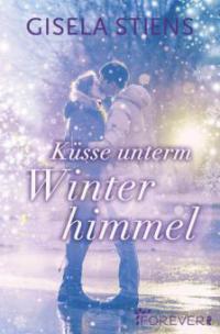 Küsse unterm Winterhimmel - Gisela Stiens