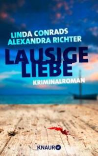 Lausige Liebe - Linda Conrads, Alexandra Richter