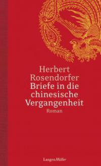 Briefe in die chinesische Vergangenheit - Herbert Rosendorfer