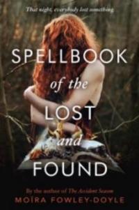 Spellbook of the Lost and Found - Mo ra Fowley-Doyle