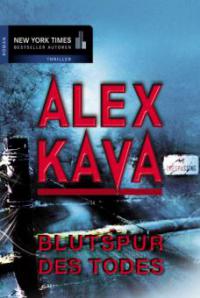Blutspur des Todes - Alex Kava