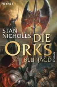 Die Ork-Trilogie 03. Die Orks - Blutjagd - Stan Nicholls