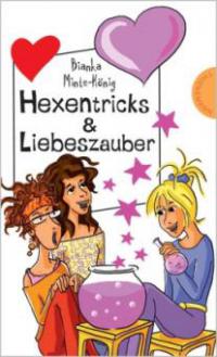 Hexentricks & Liebeszauber - Bianka Minte-König