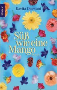 Süß wie eine Mango - Kavita Daswani