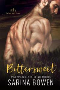 Bittersweet (True North, #1) - Sarina Bowen