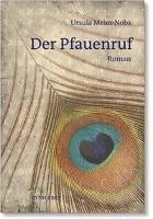 Der Pfauenruf - Ursula Meier-Nobs