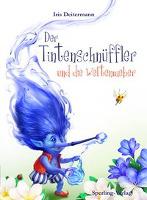 Der Tintenschnüffler und die Weltenweber - Iris Deitermann