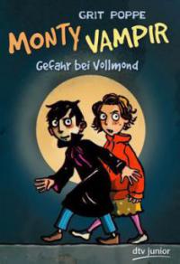 Monty Vampir - Gefahr bei Vollmond - Grit Poppe