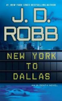 New York To Dallas - J. D. Robb