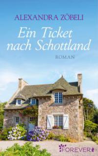 Ein Ticket nach Schottland - Alexandra Zöbeli