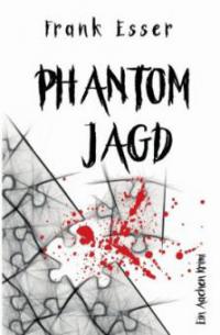 Phantomjagd - Ein Aachen Krimi (Hansens 3. Fall) - Frank Esser