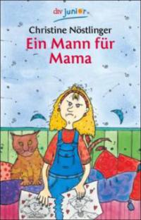 Ein Mann für Mama - Christine Nöstlinger