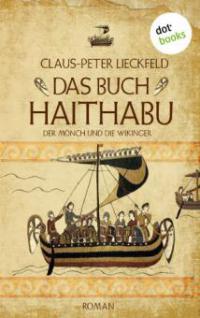 Der Mönch und die Wikinger - Band 1: Das Buch Haithabu - Claus-Peter Lieckfeld