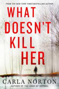 What Doesn't Kill Her - Carla Norton