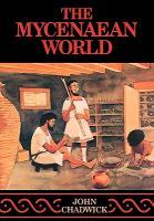 The Mycenaean World - John Cuddwick, John Chadwick