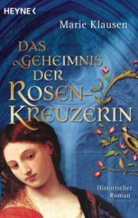 Das Geheimnis der Rosenkreuzerin - Marie Klausen