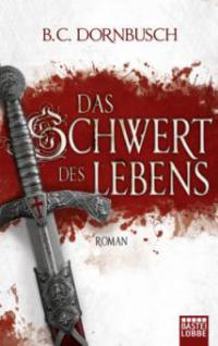 Das Schwert des Lebens - B. C. Dornbusch