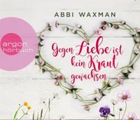 Gegen Liebe ist kein Kraut gewachsen - Abbi Waxman