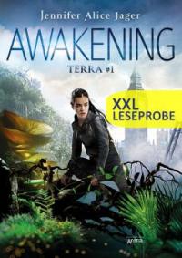XXL Leseprobe: Awakening - Jennifer Alice Jager