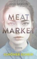Meat Market - Schöner Schein - Juno Dawson