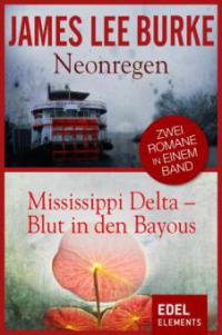 Neonregen/Mississippi Delta - Blut in den Bayous - James Lee Burke