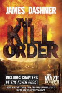 The Kill Order (Maze Runner, Book Four; Origin) - James Dashner