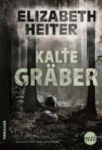Kalte Gräber - Elizabeth Heiter