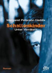 Schattenkinder, Unter Verrätern - Margaret Peterson Haddix
