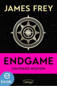 Endgame - Chiyokos Mission - James Frey