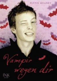 Vampir wegen dir - Flynn Meaney