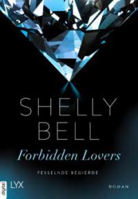 Fesselnde Begierde - Forbidden Lovers - Shelly Bell