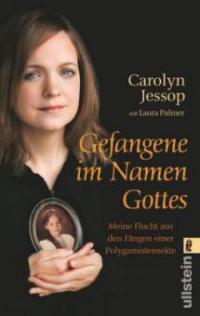 Gefangene im Namen Gottes - Carolyn Jessop