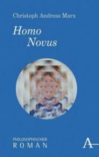 Homo Novus - Christoph Andreas Marx