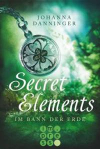 Secret Elements 2: Im Bann der Erde - Johanna Danninger