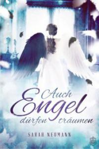 Auch Engel dürfen träumen - Sarah Neumann