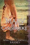 Mary of Carisbrooke: The Girl Who Would Not Betray Her King - Margaret Campbell Barnes, Margaret Campbell Barnes