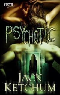 Psychotic - Jack Ketchum