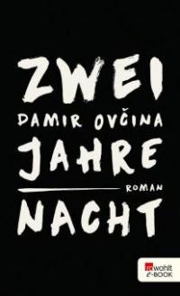 Zwei Jahre Nacht - Damir Ovcina