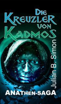 Die Kreuzler von Kadmos - Julian B. Simon