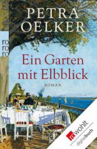 Ein Garten mit Elbblick - Petra Oelker