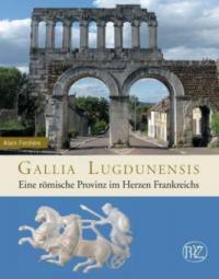 Gallia Lugdunensis - Alain Ferdière