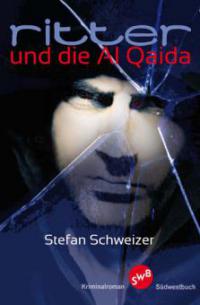 Ritter und die Al Qaida - Stefan Schweizer